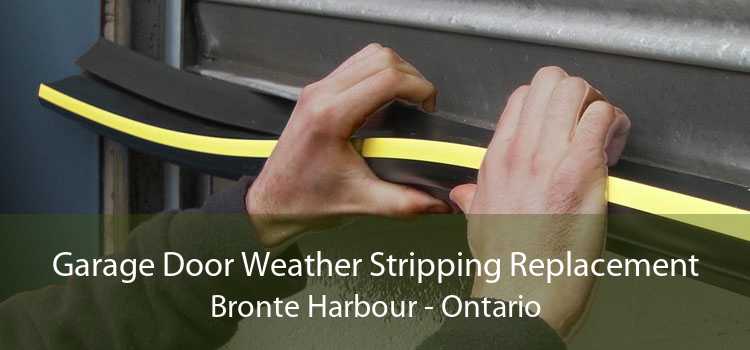 Garage Door Weather Stripping Replacement Bronte Harbour - Ontario