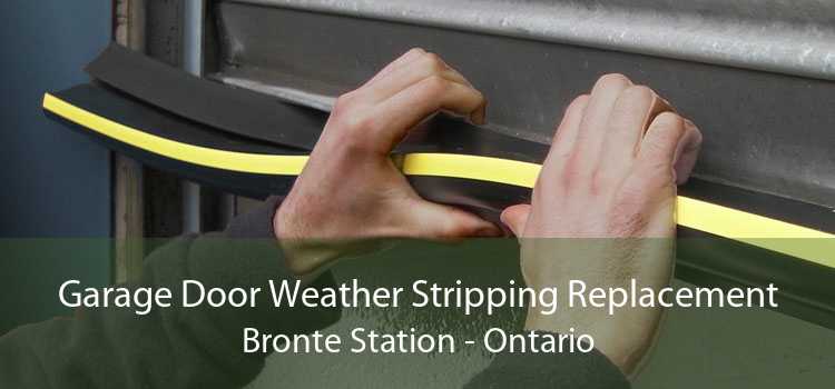 Garage Door Weather Stripping Replacement Bronte Station - Ontario