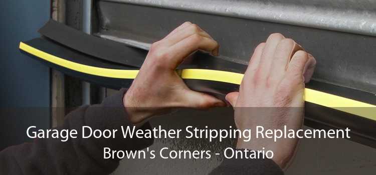Garage Door Weather Stripping Replacement Brown's Corners - Ontario