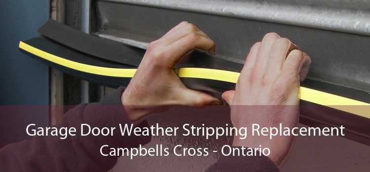 Garage Door Weather Stripping Replacement Campbells Cross - Ontario