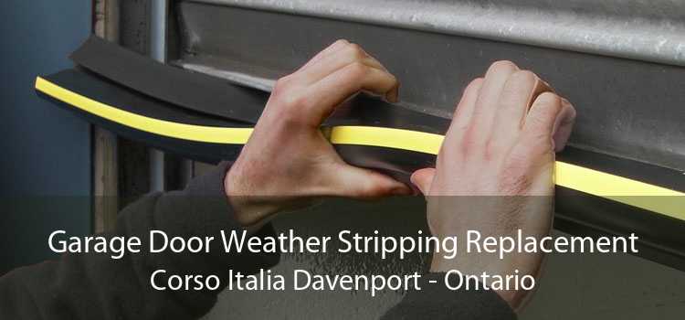 Garage Door Weather Stripping Replacement Corso Italia Davenport - Ontario