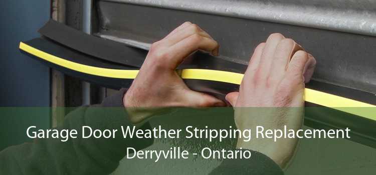 Garage Door Weather Stripping Replacement Derryville - Ontario