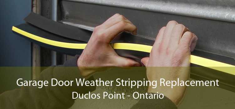 Garage Door Weather Stripping Replacement Duclos Point - Ontario