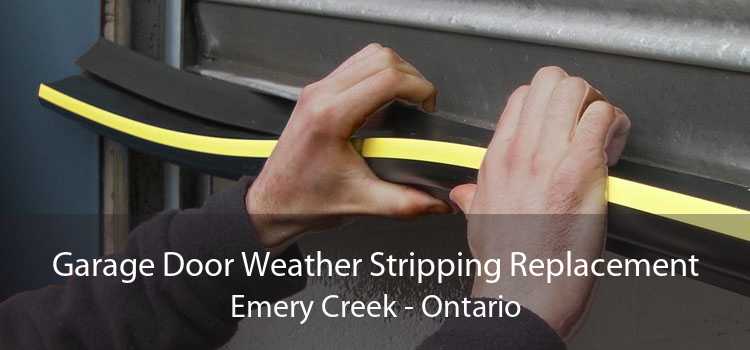Garage Door Weather Stripping Replacement Emery Creek - Ontario