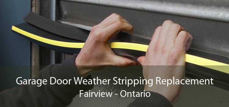 Garage Door Weather Stripping Replacement Fairview - Ontario