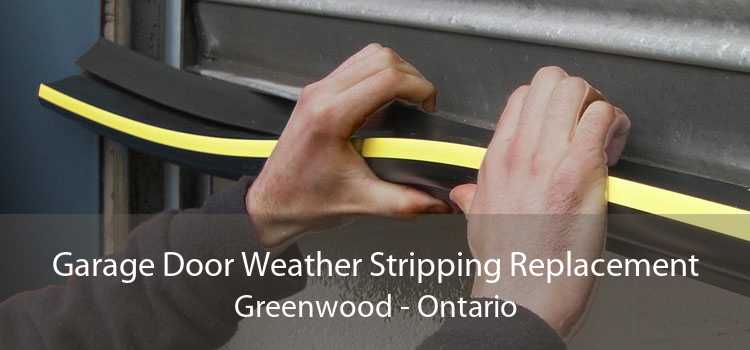 Garage Door Weather Stripping Replacement Greenwood - Ontario