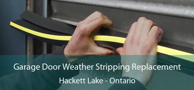 Garage Door Weather Stripping Replacement Hackett Lake - Ontario