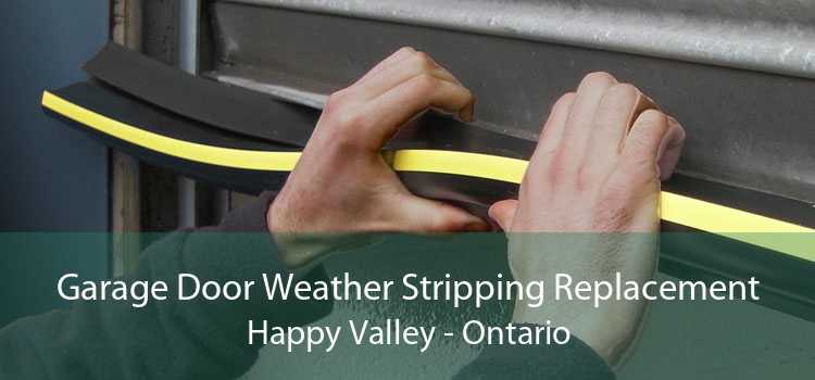 Garage Door Weather Stripping Replacement Happy Valley - Ontario