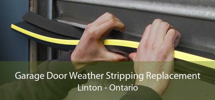 Garage Door Weather Stripping Replacement Linton - Ontario