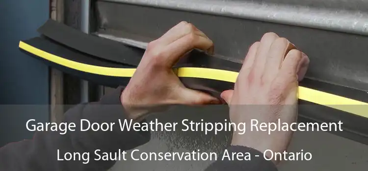 Garage Door Weather Stripping Replacement Long Sault Conservation Area - Ontario