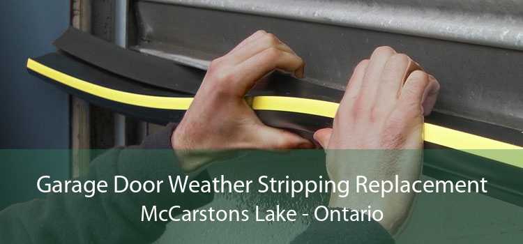 Garage Door Weather Stripping Replacement McCarstons Lake - Ontario