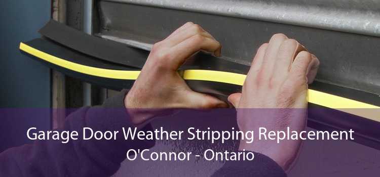Garage Door Weather Stripping Replacement O'Connor - Ontario