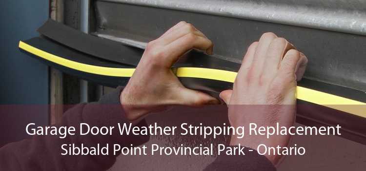 Garage Door Weather Stripping Replacement Sibbald Point Provincial Park - Ontario