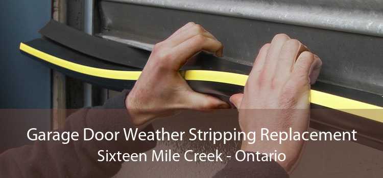 Garage Door Weather Stripping Replacement Sixteen Mile Creek - Ontario