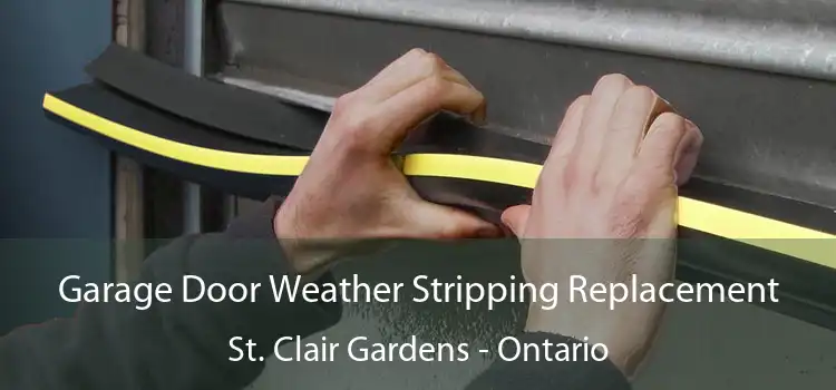 Garage Door Weather Stripping Replacement St. Clair Gardens - Ontario