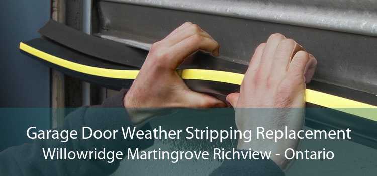Garage Door Weather Stripping Replacement Willowridge Martingrove Richview - Ontario