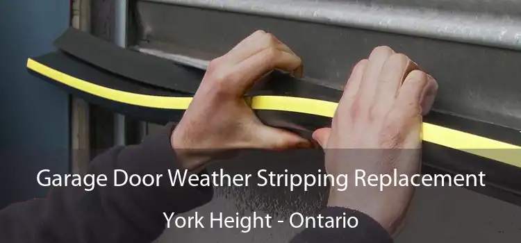 Garage Door Weather Stripping Replacement York Height - Ontario