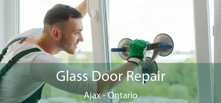 Glass Door Repair Ajax - Ontario