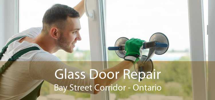 Glass Door Repair Bay Street Corridor - Ontario