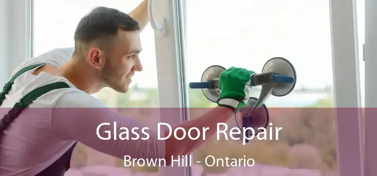 Glass Door Repair Brown Hill - Ontario