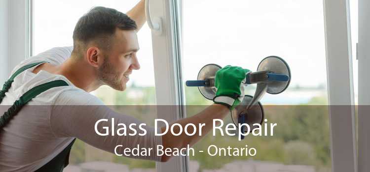 Glass Door Repair Cedar Beach - Ontario