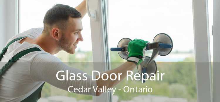 Glass Door Repair Cedar Valley - Ontario