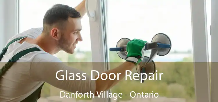 Glass Door Repair Danforth Village - Ontario