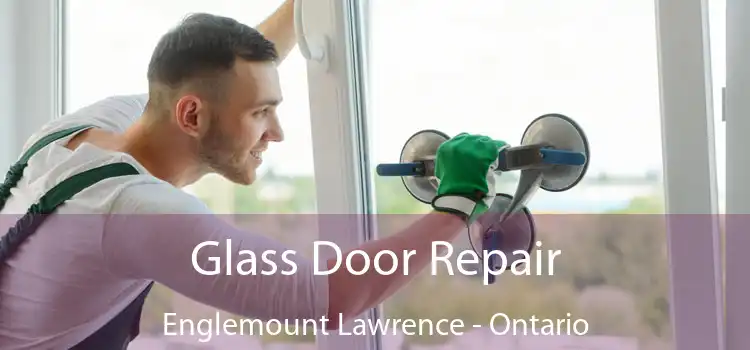 Glass Door Repair Englemount Lawrence - Ontario
