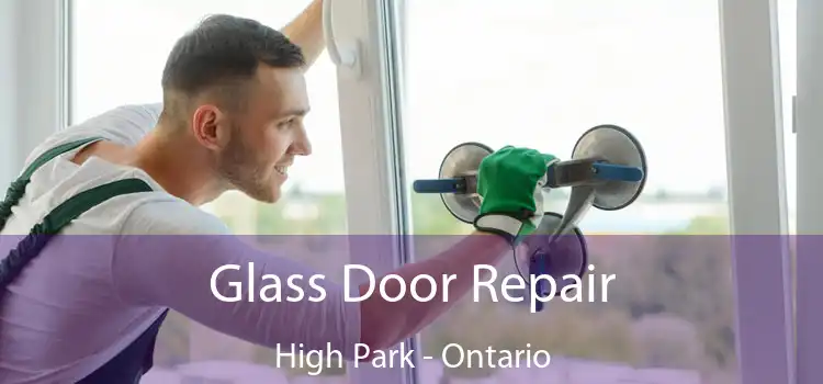 Glass Door Repair High Park - Ontario