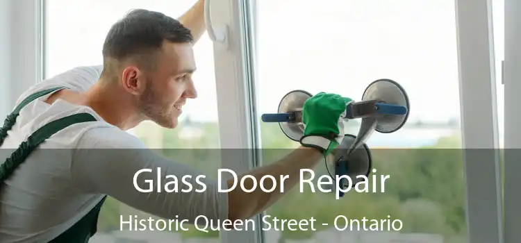 Glass Door Repair Historic Queen Street - Ontario