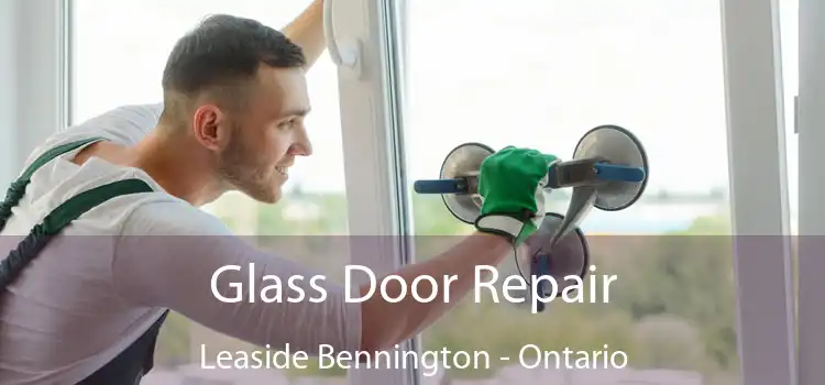 Glass Door Repair Leaside Bennington - Ontario