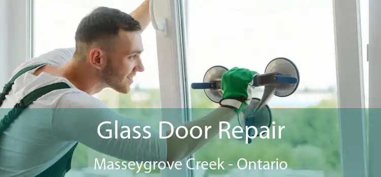 Glass Door Repair Masseygrove Creek - Ontario