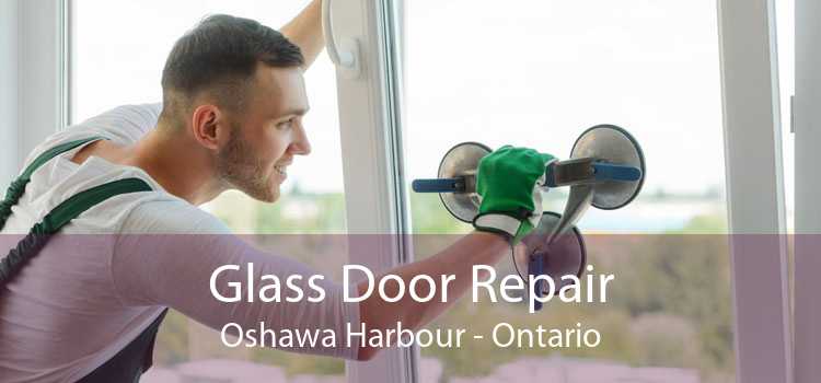 Glass Door Repair Oshawa Harbour - Ontario