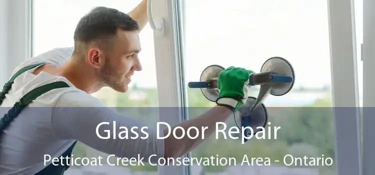 Glass Door Repair Petticoat Creek Conservation Area - Ontario
