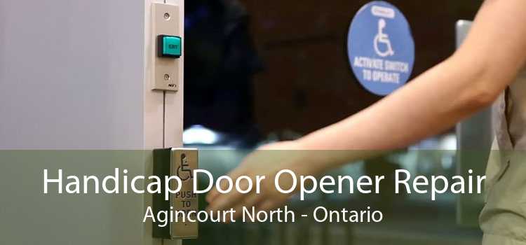 Handicap Door Opener Repair Agincourt North - Ontario