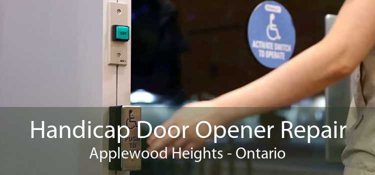 Handicap Door Opener Repair Applewood Heights - Ontario