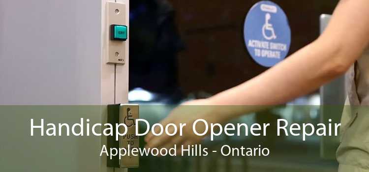Handicap Door Opener Repair Applewood Hills - Ontario
