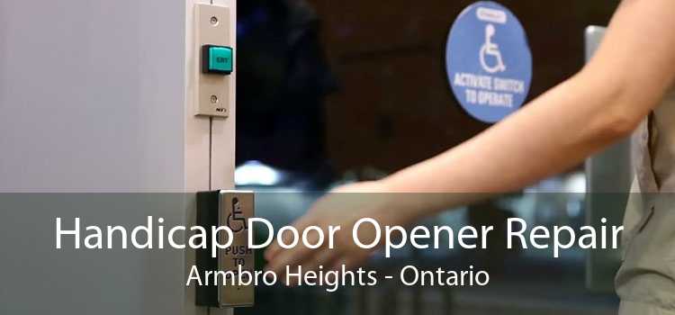 Handicap Door Opener Repair Armbro Heights - Ontario