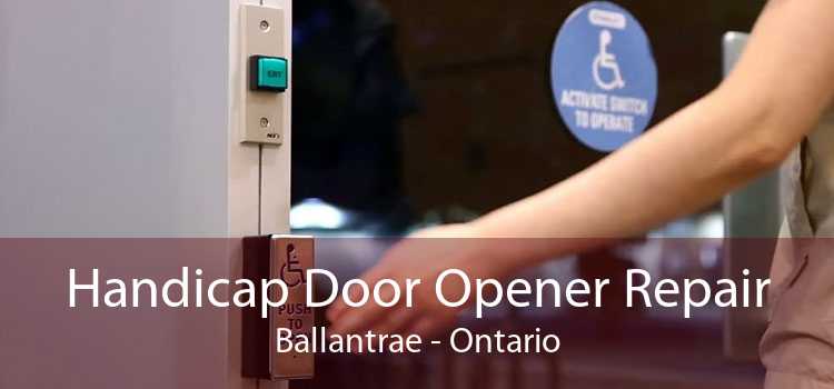 Handicap Door Opener Repair Ballantrae - Ontario