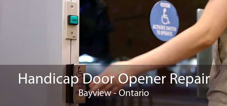 Handicap Door Opener Repair Bayview - Ontario