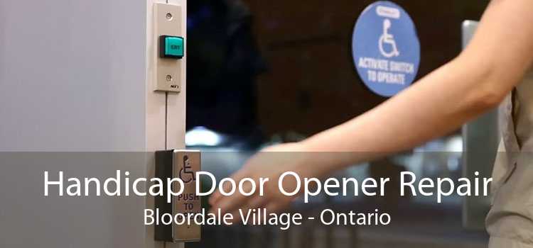 Handicap Door Opener Repair Bloordale Village - Ontario