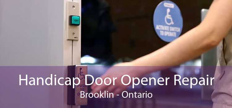 Handicap Door Opener Repair Brooklin - Ontario