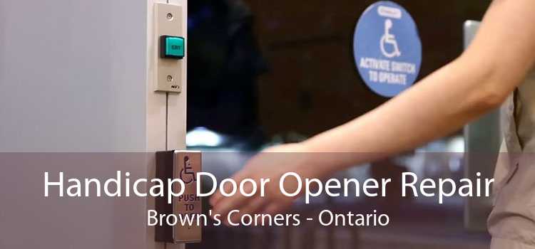 Handicap Door Opener Repair Brown's Corners - Ontario