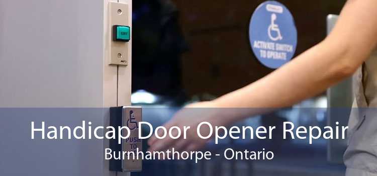 Handicap Door Opener Repair Burnhamthorpe - Ontario