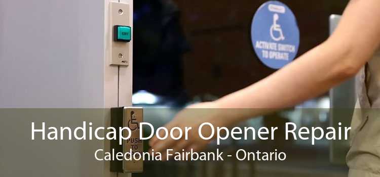 Handicap Door Opener Repair Caledonia Fairbank - Ontario