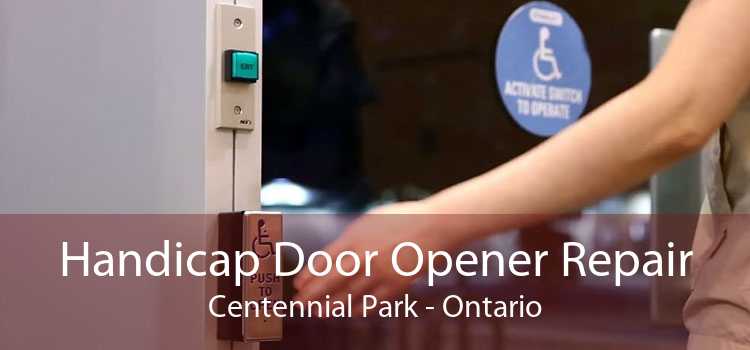 Handicap Door Opener Repair Centennial Park - Ontario