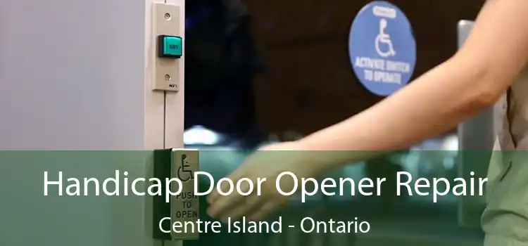Handicap Door Opener Repair Centre Island - Ontario