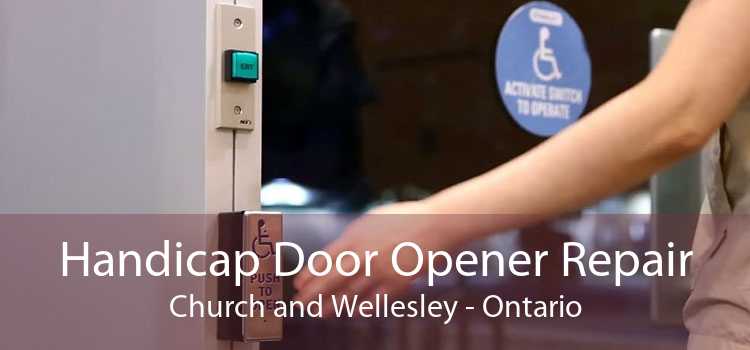Handicap Door Opener Repair Church and Wellesley - Ontario