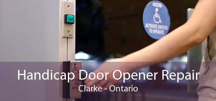 Handicap Door Opener Repair Clarke - Ontario