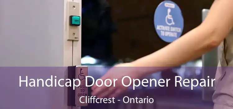 Handicap Door Opener Repair Cliffcrest - Ontario